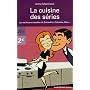 La cuisine des s�ries