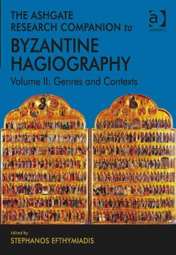 The Ashgate Research Companion to Byzantine Hagiography: Volume II: Genres and Contexts: 2