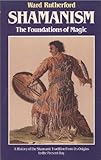 Shamanism : the foundations of magic
