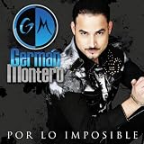 Germ&Atilde;&iexcl;n Montero Por Lo Imposible