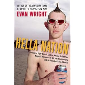 Hella Nation: Looking for Happy Meals in Kandahar, Rocking the Side Pipe, Wingnut's WarAgainst the GAP, and Other Adventures with the Totally Lost Tribes of America