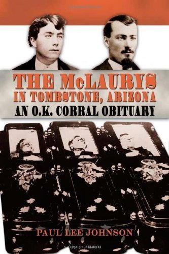 The McLaurys in Tombstone, Arizona: An O.K. Corral Obituary (A. C. Greene Series) Hardcover - July 30, 2012