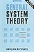 General System Theory: Foundations, Development, Applications (Revised Edition)