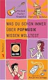 Was du schon immer &uuml;ber Popmusik wissen wolltest - Michael Fuchs-Gamb&ouml;ck, Thorsten Schatz
