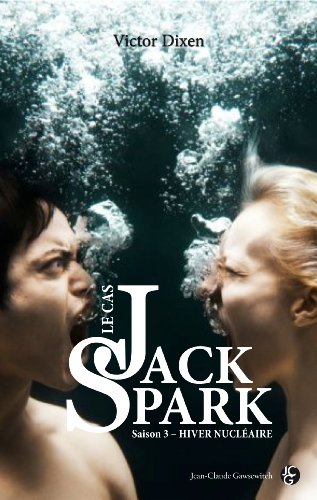 Le cas Jack Spark saison 3 hiver nucléaire