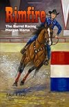 Rimfire: The Barrel Racing Morgan Horse (Morgan Horse series)