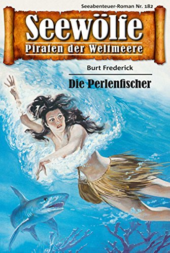 Seewölfe - Piraten der Weltmeere 182: Die Perlenfischer (German Edition)