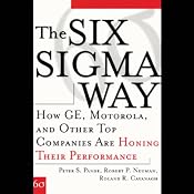 The Six Sigma Way: How GE, Motorola, and Other Top Companies are Honing Their Performance | [Peter S. Pande, Robert P. Neuman, Roland R. Cavanagh]