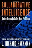 Collaborative Intelligence: Using Teams to Solve Hard Problems