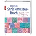 Das gro�e Strickmusterbuch: 300 tolle Designs, die man einfach haben mu�