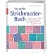Das gro�e Strickmusterbuch: 300 tolle Designs, die man einfach haben mu�