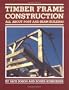 Timber Frame Construction: All About Post and Beam Building