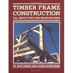 Timber Frame Construction: All About Post and Beam Building