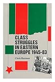 Class struggles in Eastern Europe 1945-83