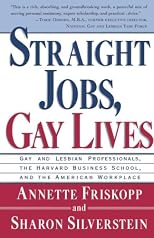 Straight Jobs, Gay Lives: Gay and Lesbian Professionals, the Harvard Business School and the American Workplace