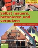  : Selbst mauern, betonieren und verputzen: Schritt für Schritt richtig gemacht
