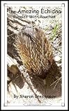The Amazing Echidna: Puggles With Pouches (15-Minute Books Book 335)