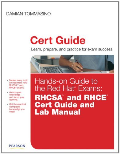 Hands-on Guide to the Red Hat Exams: RHCSA and RHCE Cert Guide and Lab Manual