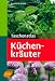 Bücher : Taschenatlas Küchenkräuter: 131 Pflanzenporträts