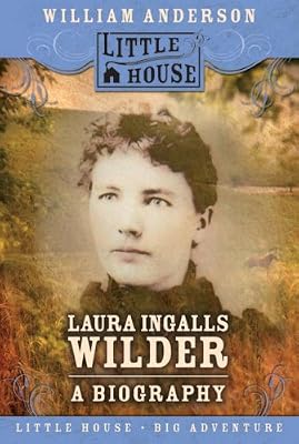 Laura Ingalls Wilder: A Biography