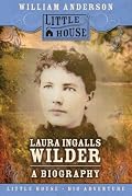 Laura Ingalls Wilder: A Biography (Little House)