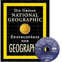 Die grosse National Geographic Enzyklop�die Geographie. Ausgabe mit CD-ROM
