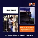 Review Ricky Skaggs  / Waitin' for the Sun to Shine/Highways and Heartaches