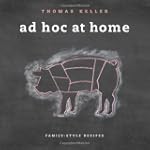 Ad Hoc at Home: Family-Style Recipes