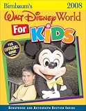 Birnbaum s Walt Disney World for Kids, by Kids 2008 (Birnbaum s Walt Disney World for Kids By Kids) (Birnbaum s Walt Disney World for Kids, by Kids)