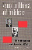 Memory, the Holocaust, and French justice : the Bousquet and Touvier affairs