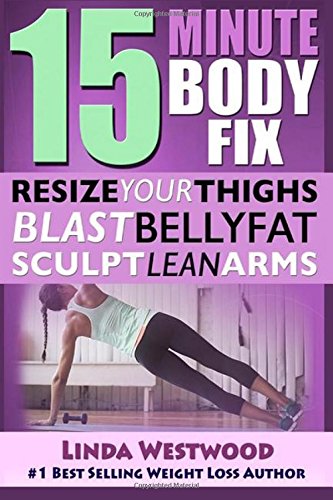 15 minute body fix resize your thighs blast belly fat  sculpt lean arms