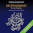 Muhammad Vie du prophète: Les enseignements spirituels et contemporains | Livre audio Auteur(s) : Tariq Ramadan Narrateur(s) : Tariq Ramadan