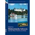 Holsteinische Schweiz: vom Pl�ner See bis zur Ostsee. Sch�nes Schleswig-Holstein Kultur - Geschichte - Natur