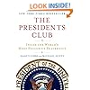 The Presidents Club: Inside the World's Most Exclusive Fraternity