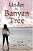 Under the Banyan Tree by Toni De Palma
