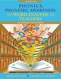 Phonics, Phonemic Awareness, and Word Analysis for Teachers: An Interactive Tutorial (9th Edition)