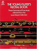 Young Flutist's Recital Book: 3 Centuries of Flute Music (Louis Moyse Flute Collection) Young Flutist's Recital Book: 3 Centuries of Flute Music (Louis Moyse Flute Collection)