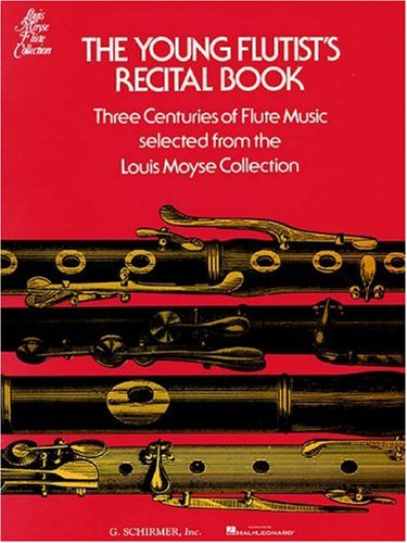 Young Flutist's Recital Book: 3 Centuries of Flute Music (Louis Moyse Flute Collection)