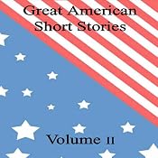 Great American Short Stories: Volume 2 | [Mark Twain, O. Henry, Nathaniel Hawthorne]