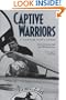Captive Warriors: A Vietnam POW's Story (Texas A & M University Military History Series 23)