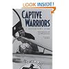 Captive Warriors: A Vietnam POW's Story (Texas A & M University Military History Series 23)
