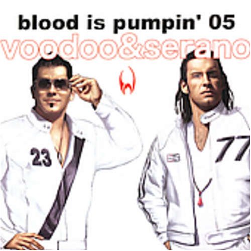 Voodoo & Serano - Blood Is Pumpin