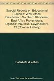 Special reports on educational subjects vols 12-14! : educational systems of the chief crown colonies and possessions of the British Empire
