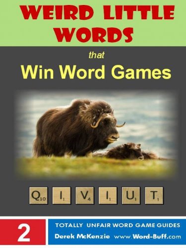 Weird Little Words #1: AA to ZLOTY (Word Buff's Totally Unfair Word Game Guides Book 2)