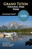 Grand Teton National Park Tour Guide