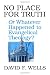 No Place for Truth: Or, Whatever Happened to Evangelical Theology
