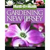 Month-By-Month Gardening in New Jersey: What to Do Each Month to Have a Beautiful Garden All Year