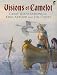 Visions of Camelot: Great Illustrations of King Arthur and His Court