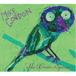 Mike Gordon The Green Sparrow