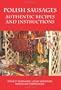 Polish Sausages, Authentic Recipes and Instructions
